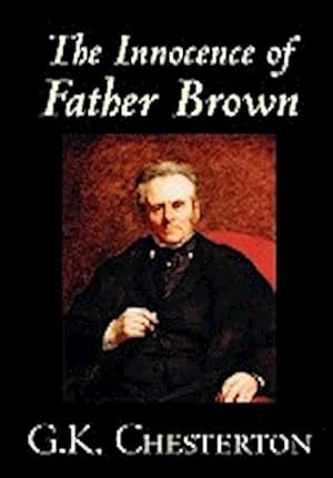 Bild des Verkufers fr The Innocence of Father Brown by G.K. Chesterton, Fiction, Mystery & Detective zum Verkauf von BuchWeltWeit Ludwig Meier e.K.