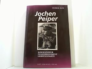 Imagen del vendedor de Jochen Peiper. Kommandeur - Panzerregiment - Leibstandarte. a la venta por Antiquariat Uwe Berg