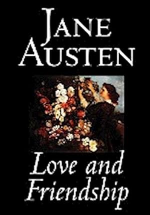 Immagine del venditore per Love and Friendship by Jane Austen, Fiction, Classics venduto da BuchWeltWeit Ludwig Meier e.K.