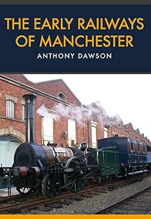 Bild des Verkufers fr The Early Railways of Manchester zum Verkauf von WeBuyBooks