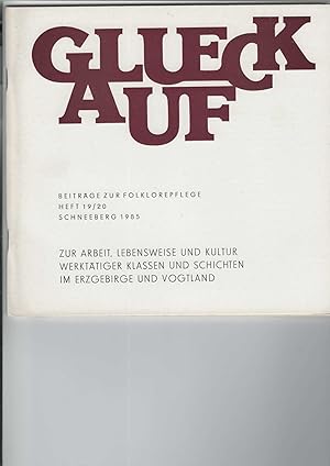 Zur Arbeit, Lebensweise und Kultur Werktätiger Klassen und Schichten im Erzgebirge und Vogtland.