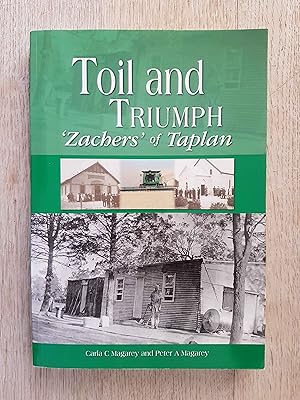 Toil and Triumph : 'Zachers' of Taplan - A Century of Community and Agriculture in South Australi...