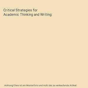 Bild des Verkufers fr Critical Strategies for Academic Thinking and Writing zum Verkauf von Buchpark