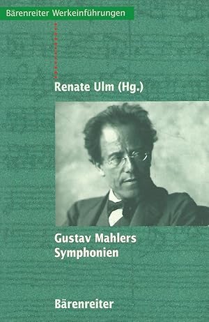 Bild des Verkufers fr Gustav Mahlers Symphonien : Entstehung - Deutung - Wirkung. im Auftr. des Bayerischen Rundfunks hrsg. von Renate Ulm / Brenreiter Werkeinfhrungen. zum Verkauf von Lewitz Antiquariat