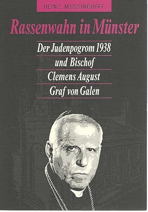 Bild des Verkufers fr Rassenwahn in Mnster : Der Judenpogrom 1938 und Bischof Clemens August Graf von Galen. Teil von: Anne-Frank-Shoah-Bibliothek. zum Verkauf von Lewitz Antiquariat