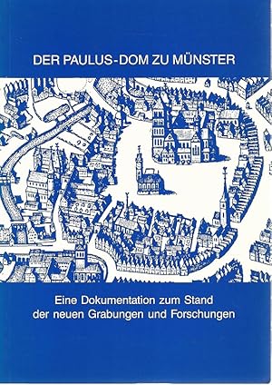 Imagen del vendedor de Der Paulus-Dom zu Mnster : Eine Dokumentation zum Stand der neuen Grabungen und Forschungen. Katholisch-Soziale Akademie, Franz-Hitze-Haus, Mnster. a la venta por Lewitz Antiquariat