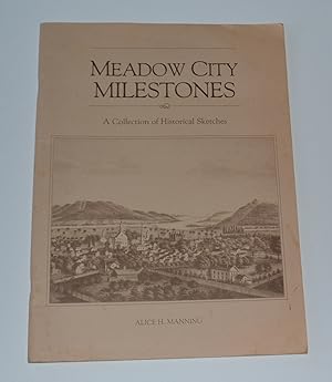 Meadow City Milestones: A Collection of Historical Sketches