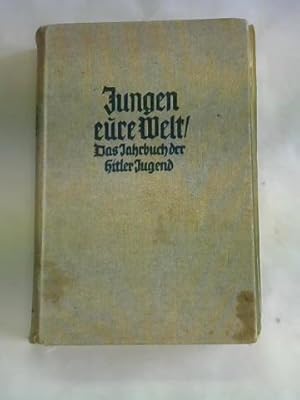 Bild des Verkufers fr Jungen - eure Welt! Das Jahrbuch der Hitler-Jugend. Dritter Jahrgang zum Verkauf von Celler Versandantiquariat