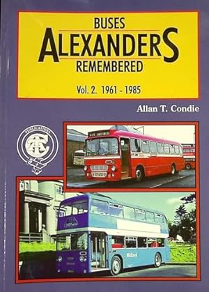 Bild des Verkufers fr Alexander's Buses Remembered: 1961-1985 v. 2 zum Verkauf von WeBuyBooks