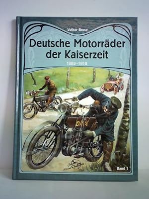 Bild des Verkufers fr Deutsche Motorrder der Kaiserzeit 1885 - 1918, Band 1 zum Verkauf von Celler Versandantiquariat