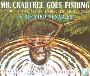 Seller image for Mr. Crabtree Goes Fishing: A Guide in Pictures to Fishing Round the Year for sale by WeBuyBooks