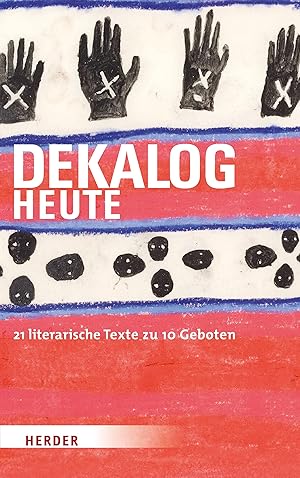 Bild des Verkufers fr Dekalog heute : 21 literarische Texte zu 10 Geboten. Ludger Hagedorn, Mariola Lewandowska (Hg.) zum Verkauf von Fundus-Online GbR Borkert Schwarz Zerfa