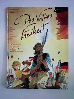 Seller image for Des Volkes Freiheit. Die Revolution von 1848/49 in Baden und Wrttemberg for sale by Celler Versandantiquariat