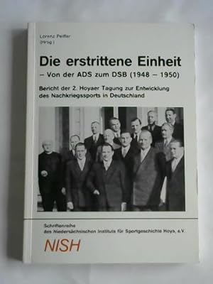 Die erstrittene Einheit. Von der ADS zum DSB (1948 - 1950). Bericht der 2. Hoyaer Tagung zur Entw...