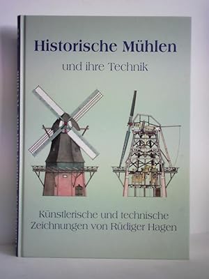 Bild des Verkufers fr Historische Mhlen und ihre Technik - Knstlerische und technische Zeichnungen zum Verkauf von Celler Versandantiquariat