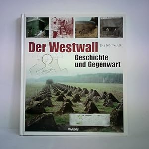 Bild des Verkufers fr Der Westwall. Geschichte und Gegenwart zum Verkauf von Celler Versandantiquariat