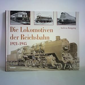 Bild des Verkufers fr Die Lokomotiven der Reichsbahn 1921 - 1945 zum Verkauf von Celler Versandantiquariat