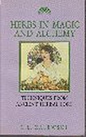 Seller image for Herbs in Magic and Alchemy: Techniques from Ancient Herbal Lore for sale by WeBuyBooks