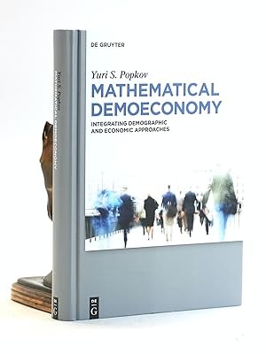 Seller image for Mathematical Demoeconomy: Integrating Demographic and Economic Approaches for sale by Arches Bookhouse