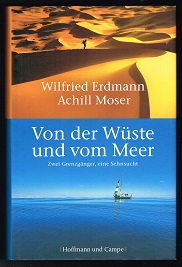 Bild des Verkufers fr Von der Wste und vom Meer: Zwei Grenzgnger, eine Sehnsucht. - zum Verkauf von Libresso Antiquariat, Jens Hagedorn