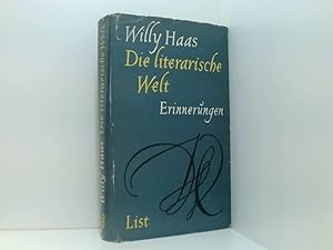 Bild des Verkufers fr Haas, Willy: Die literarische Welt. Erinnerungen. Mnchen, List, 1957. 8. 315 (1) S. Leinen. zum Verkauf von Book Broker