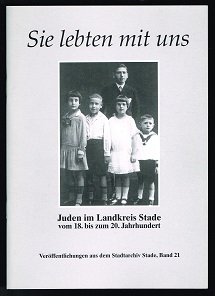 Image du vendeur pour Sie lebten mit uns: Juden im Landkreis Stade vom 18. bis zum 20. Jahrhundert. - mis en vente par Libresso Antiquariat, Jens Hagedorn