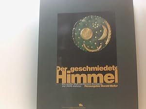 Seller image for Der geschmiedete Himmel: Die weite Welt im Herzen Europas vor 3600 Jahren die weite Welt im Herzen Europas vor 3600 Jahren ; [Begleitband zur Sonderausstellung, Landesmuseum fr Vorgeschichte, Halle (Saale) vom 15. Oktober 2004 bis 24. April 2005 ; Dnisches Nationalmuseum, Kopenhagen vom 01. Juli 2005 bis 22. Oktober 2005 ; Reiss-Engelhorn-Museum, Mannheim vom 04. Mrz 2006 bis 09. Juli 2006] for sale by Book Broker