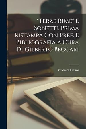 Bild des Verkufers fr Terze rime e sonetti. Prima ristampa con pref. e bibliografia a cura di Gilberto Beccari zum Verkauf von moluna