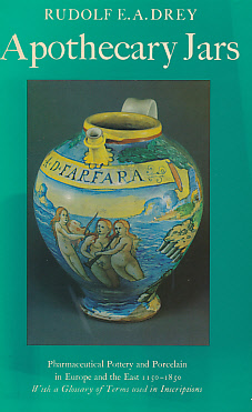 Bild des Verkufers fr Apothecary Jars. Pharmaceutical Pottery and Porcelain in Europe and the East 1150-1850 zum Verkauf von Barter Books Ltd