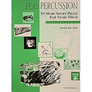 Imagen del vendedor de Keith Bartlett: 50 More Short Pieces for Snare Drum a la venta por WeBuyBooks