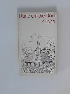 Bild des Verkufers fr Rund um die Dorf-Kirche : Ausblicke auf das Zeitgeschehen. zum Verkauf von ANTIQUARIAT FRDEBUCH Inh.Michael Simon