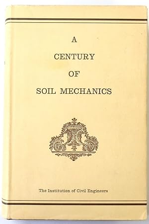 Bild des Verkufers fr A Century of Soil Mechanics: Classic Papers on Soil Mechanics zum Verkauf von PsychoBabel & Skoob Books