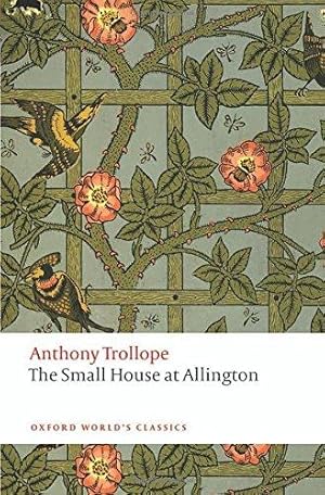 Seller image for The Small House at Allington The Chronicles of Barsetshire (Oxford World's Classics) for sale by WeBuyBooks