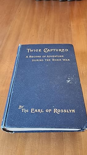 Immagine del venditore per Twice Captured. A Record of Adventure During the Boer War. venduto da Treasure House Books