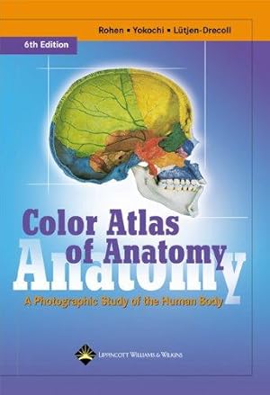 Bild des Verkufers fr Color Atlas of Anatomy: A Photographic Study of the Human Body zum Verkauf von WeBuyBooks