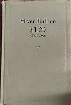 Silver Bullion: $1.29 One Ounce (Marketing and Merchandising of Silver Bullion)