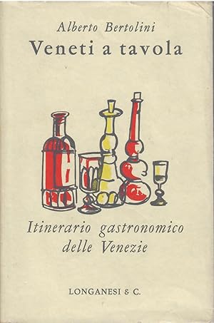 Imagen del vendedor de VENETI A TAVOLA - ITINERARIO GASTRONOMICO DELLE VENEZIE COLLANA LA VOSTRA VIA - 56 - a la venta por Libreria Rita Vittadello