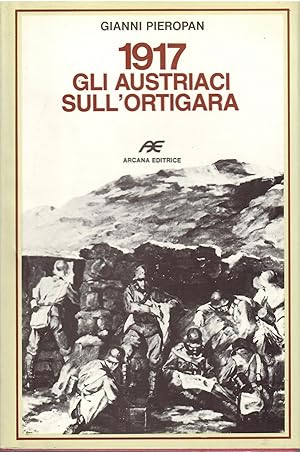 Immagine del venditore per 1917 GLI AUSTRIACI SULL'ORTIGARA COLLANA CONTRIBUTI PER LA STORIA venduto da Libreria Rita Vittadello