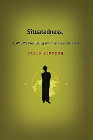 Imagen del vendedor de Situatedness, or, Why We Keep Saying Where We re Coming From (Post-Contemporary Interventions) a la venta por WeBuyBooks
