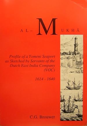 Al-Mukha. Profile of a Yemeni seaport as sketched by servants of the Dutch East India Company (VO...