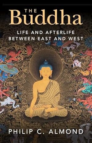 Seller image for The Buddha: Life and Afterlife Between East and West for sale by WeBuyBooks