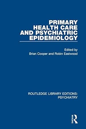 Seller image for Routledge Library Editions: Psychiatry: Primary Health Care and Psychiatric Epidemiology for sale by Collectors' Bookstore