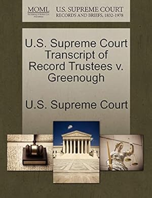 Seller image for U.S. Supreme Court Transcript of Record Trustees V. Greenough for sale by Collectors' Bookstore