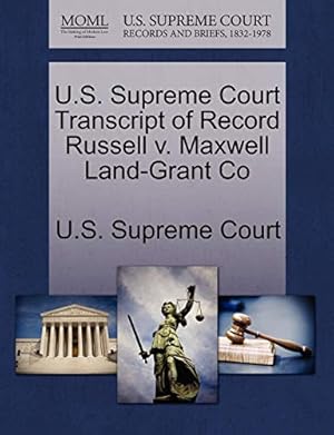 Seller image for U.S. Supreme Court Transcript of Record Russell V. Maxwell Land-Grant Co for sale by Collectors' Bookstore