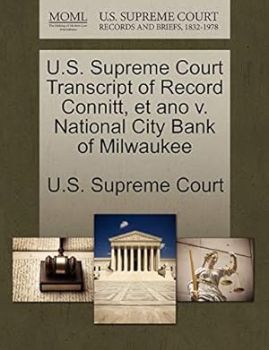 Seller image for U.S. Supreme Court Transcript of Record Connitt, Et Ano V. National City Bank of Milwaukee for sale by Collectors' Bookstore