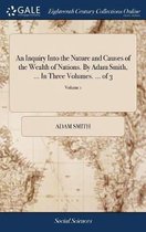 Seller image for An Inquiry Into the Nature and Causes of the Wealth of Nations. By Adam Smith, . In Three Volumes. . of 3; Volume 1 for sale by Collectors' Bookstore