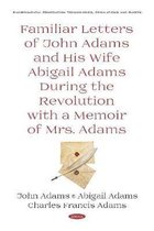 Seller image for Familiar Letters of John Adams and His Wife Abigail Adams During the Revolution with a Memoir of Mrs Adams Historical Figures for sale by Collectors' Bookstore