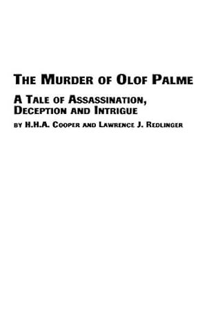Bild des Verkufers fr The Murder of Olof Palme - A Tale of Assassination, Deception and Intrigue zum Verkauf von Collectors' Bookstore