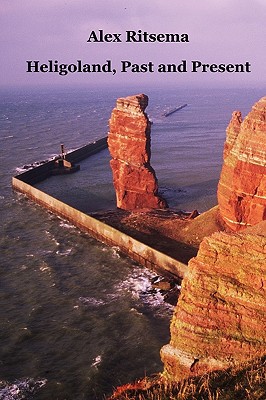 Seller image for Heligoland, Past and Present for sale by Collectors' Bookstore