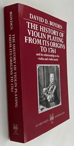 The history of violin playing from its origins to 1761 and its relationship to the violin and vio...